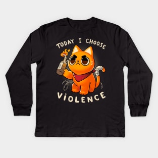 Today I choose violence - Angry Kitty - Protest - Sassy meme Kids Long Sleeve T-Shirt